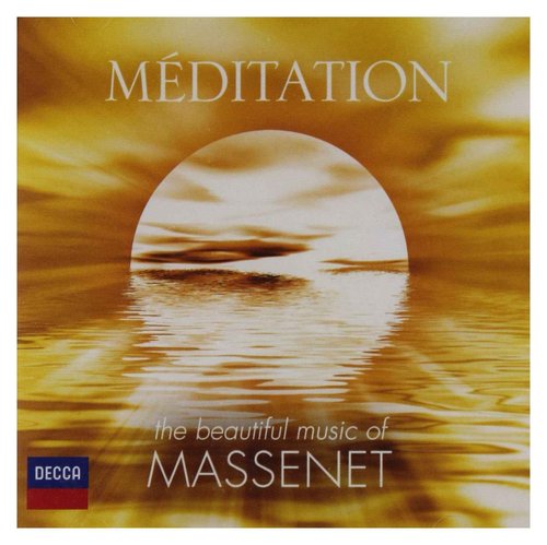 Meditation: The Beautiful Music of Massenet