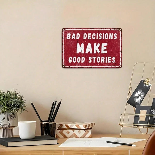Vintage Humorous Metal Wall Sign - Bad Choices Lead to Great Stories - 8x12 Inch