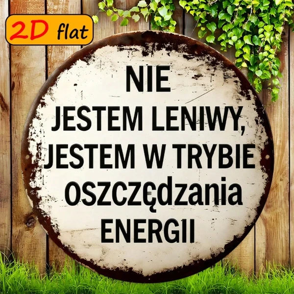 Funny Round Aluminum Sign - 'Not Lazy, Just Energy Saving' Plaque