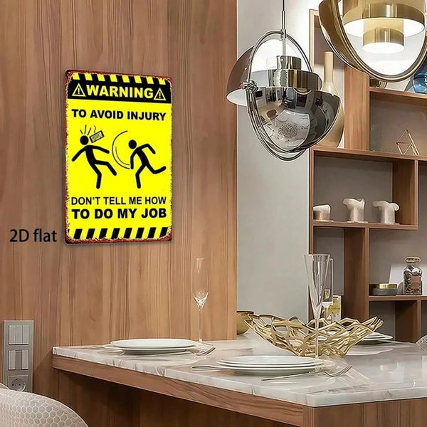 Funny Warning Metal Sign - Don't Tell Me How To Do My Job, 8x12 Inch