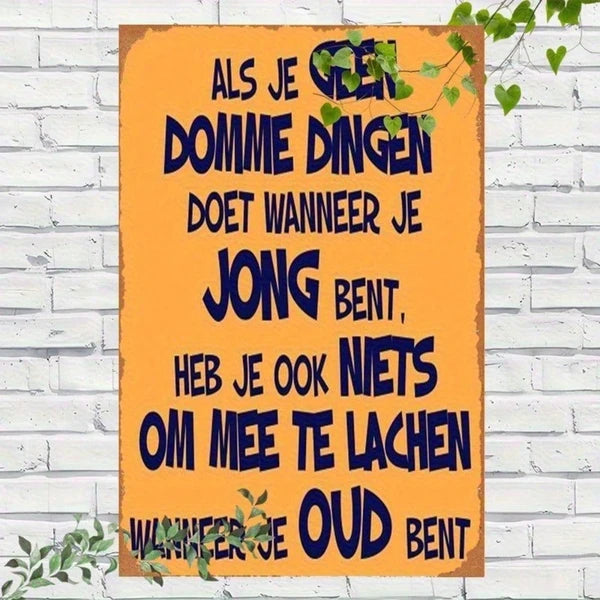 Funny Retro Dutch Saying Metal Sign - Vintage Wall Art 12x8 Inch