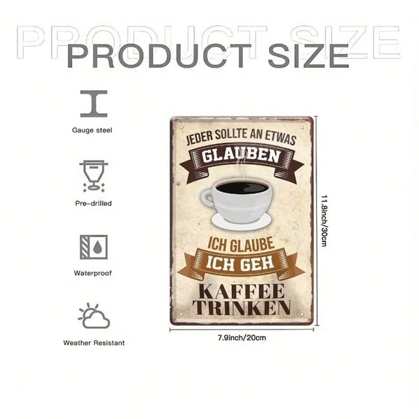 I Believe I'm Going To Get Coffee Metal Sign - 8x12