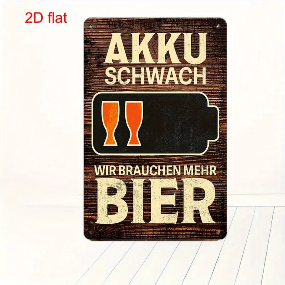 Vintage Metal Sign - AKKU SCHWACH We Need More Beer - 8x12 Inches