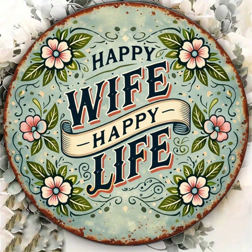 Vintage Happy Wife Happy Life Round Marriage Sign - Tin