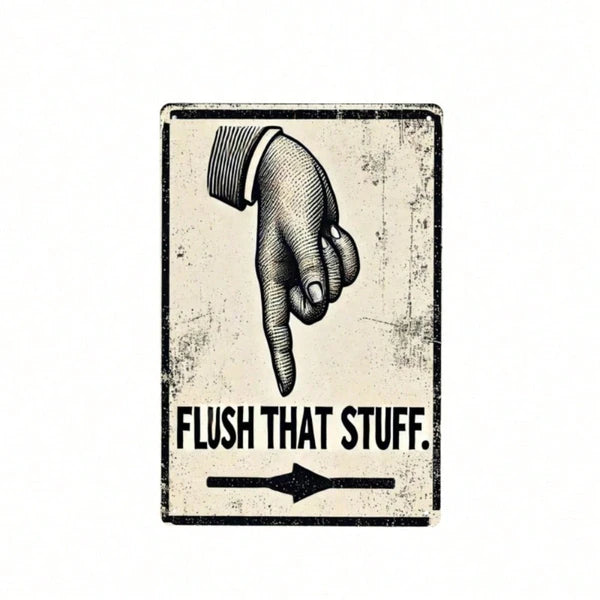 Funny Vintage Bathroom Metal Sign - Flush That Thing