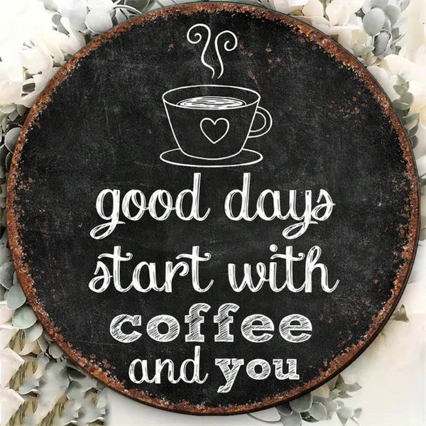 Vintage 2D Round Wall Sign - 'A Good Day Starts With' Plaque