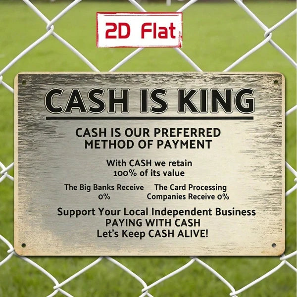 Cash Is King 2D Flat Metal Sign - Outdoor Wall Decor Plaque