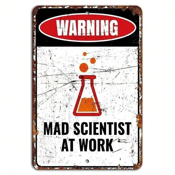 Warning Mad Scientist At Work Metal Sign - Rustic Decor