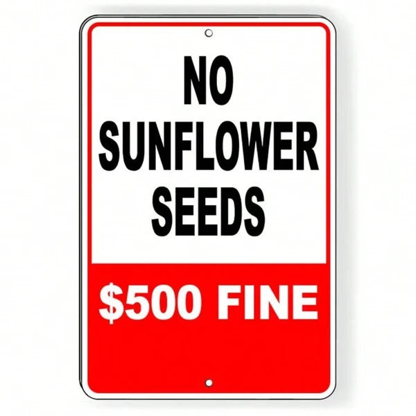 No Sunflower Seeds Warning Sign - $500 Fine for Violators