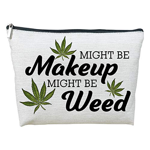 Makeup Cosmetic Marijuana Bag For Women - Might Be Makeup Might Be Weed - Zip Travel Bag Humor Weed Leaves Makeup Pack Gifts For Friends Sisters Colleagues Lovers Employees Bosses ¡¦