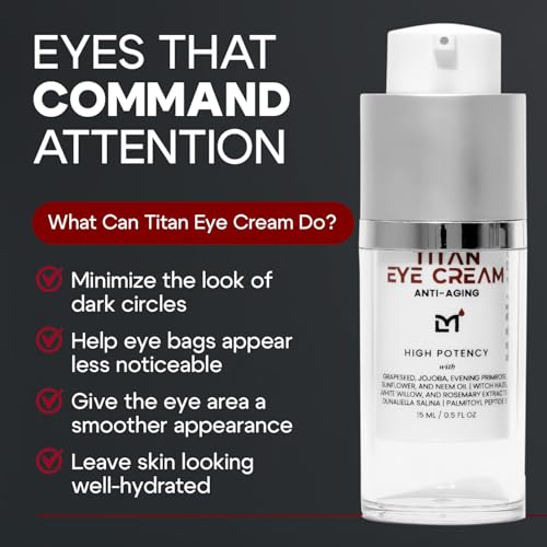 Titan Anti-Aging Mens Eye Cream ? Mens Dark Circles Under Eyes Treatment ? Eye Bags Treatment for Men ? Puffy Eyes Treatments for Men ? Peptides, HA, Herbal Extracts ?All Skin Types?Unscented
