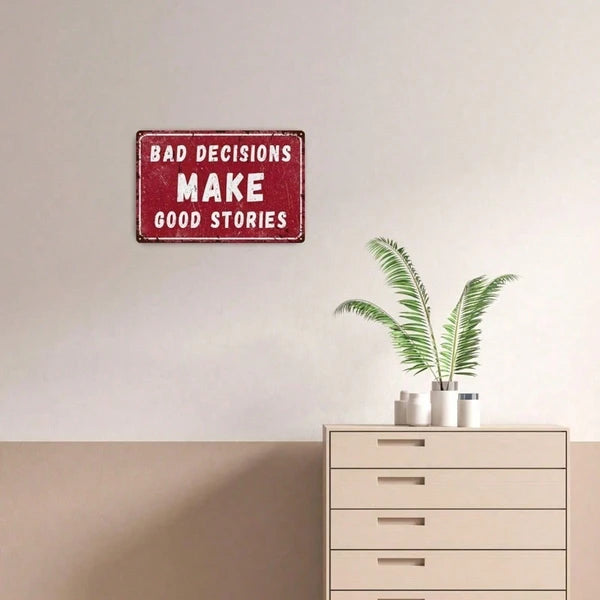 Vintage Humorous Metal Wall Sign - Bad Choices Lead to Great Stories - 8x12 Inch