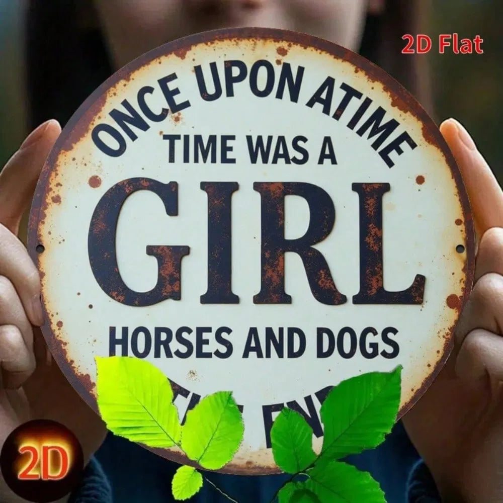 Vintage Round Metal Sign - Once Upon A Time, Girl Who Loved Horses & Dogs