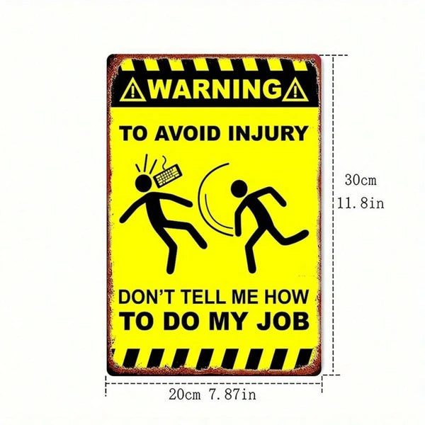 Funny Warning Metal Sign - Don't Tell Me How To Do My Job, 8x12 Inch
