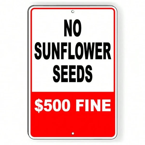 No Sunflower Seeds Warning Sign - $500 Fine for Violators