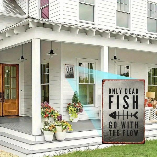 Vintage Metal Wall Sign - Only Dead Fish Go With The Flow - 8x12 Inch