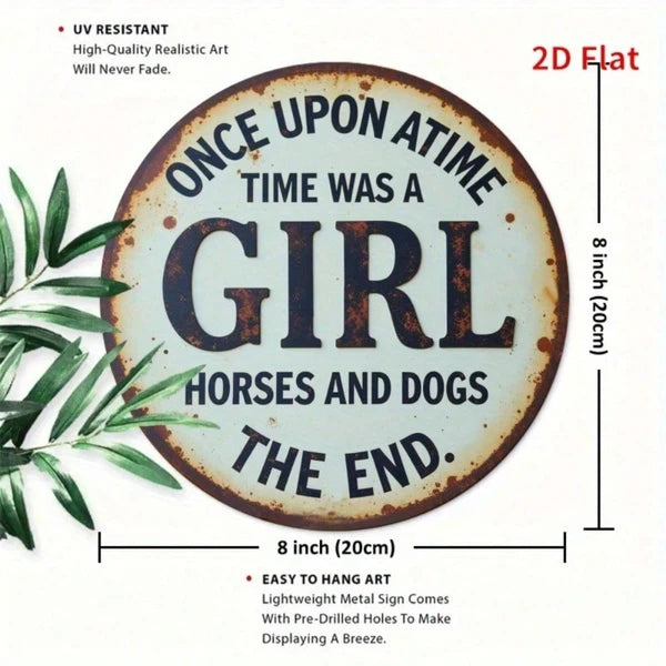 Vintage Round Metal Sign - Once Upon A Time, Girl Who Loved Horses & Dogs