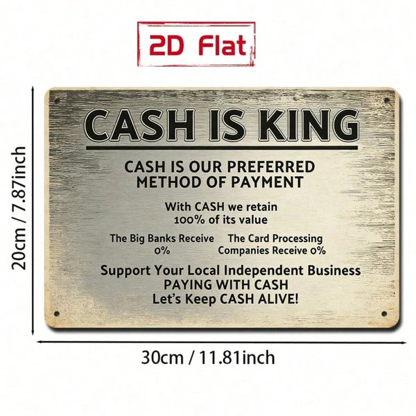 Cash Is King 2D Flat Metal Sign - Outdoor Wall Decor Plaque