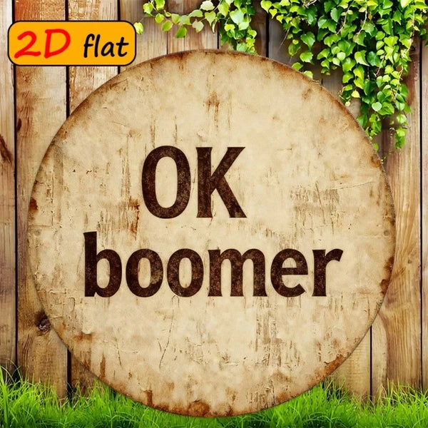 OK Boomer Round Metal Sign - 7.87 Inch Trendy Decor