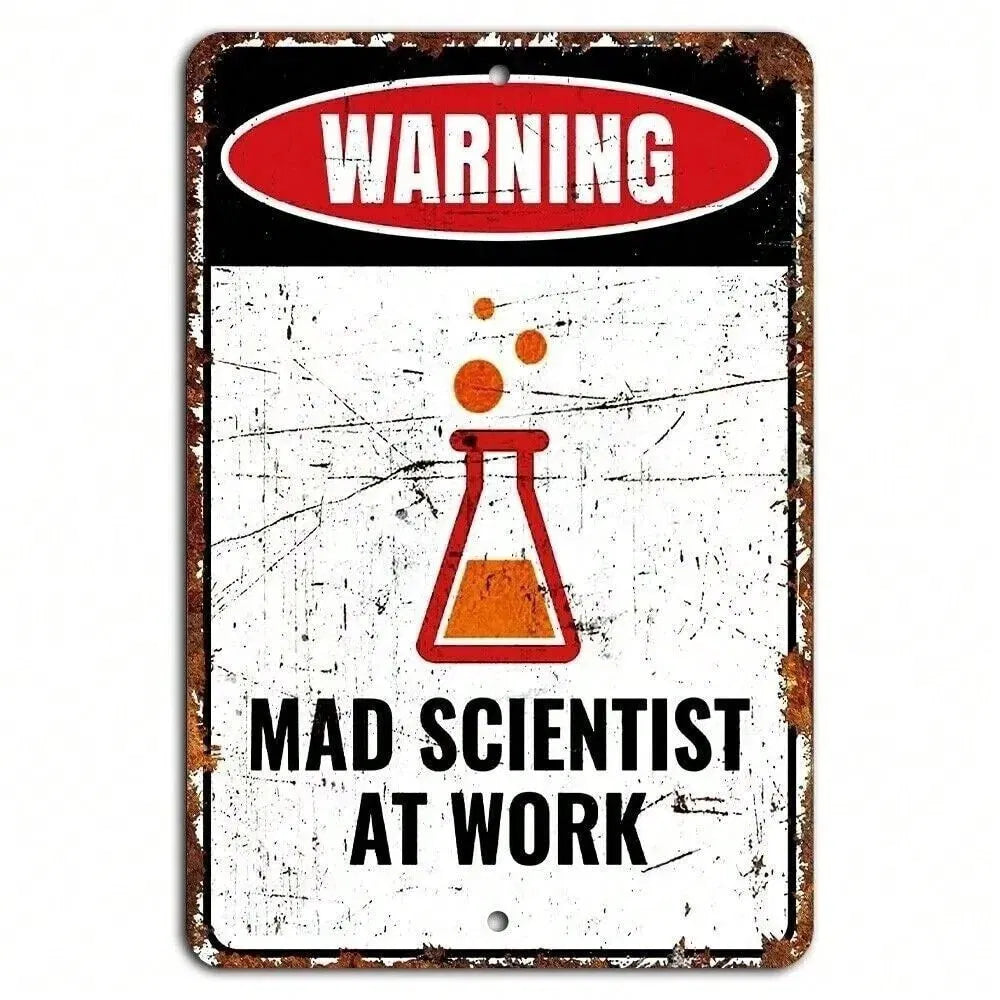 Warning Mad Scientist At Work Metal Sign - Rustic Decor