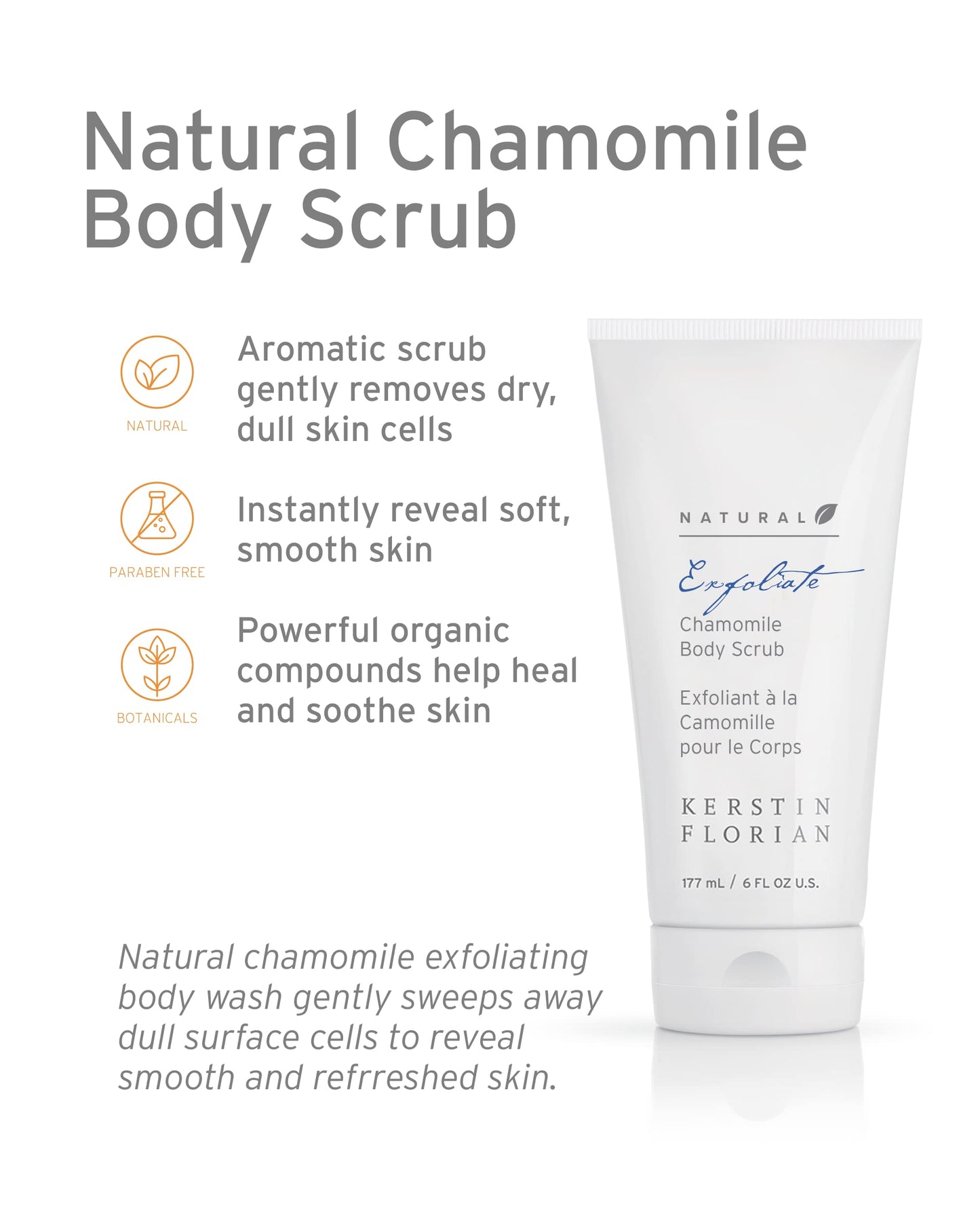 Kerstin Florian Natural Chamomile Body Scrub | Exfoliating Body Wash for Smooth Skin | Gentle Buffing Grains Reveal Skin's Natural Glow | Organic Bath and Shower Skincare | 6 fl oz