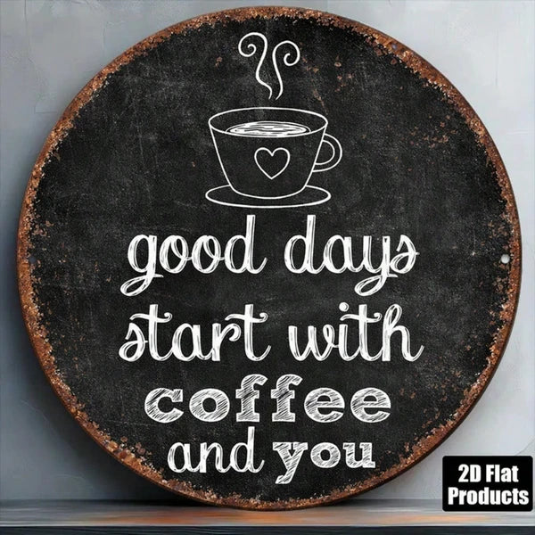 Vintage 2D Round Wall Sign - 'A Good Day Starts With' Plaque
