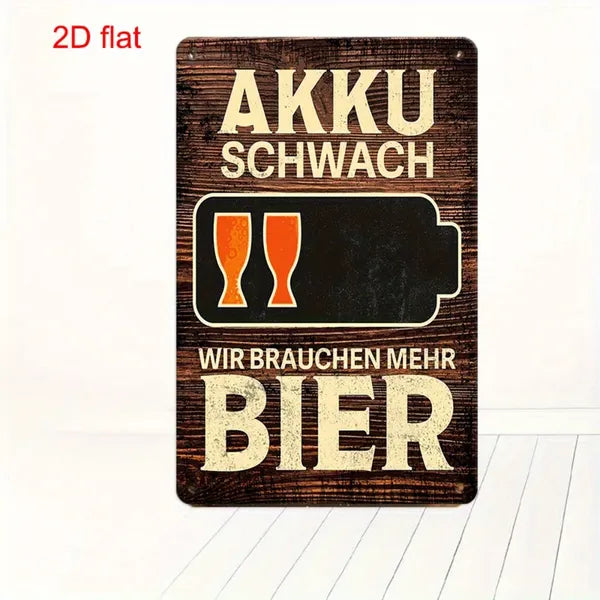 Vintage Metal Sign - AKKU SCHWACH We Need More Beer - 8x12 Inches