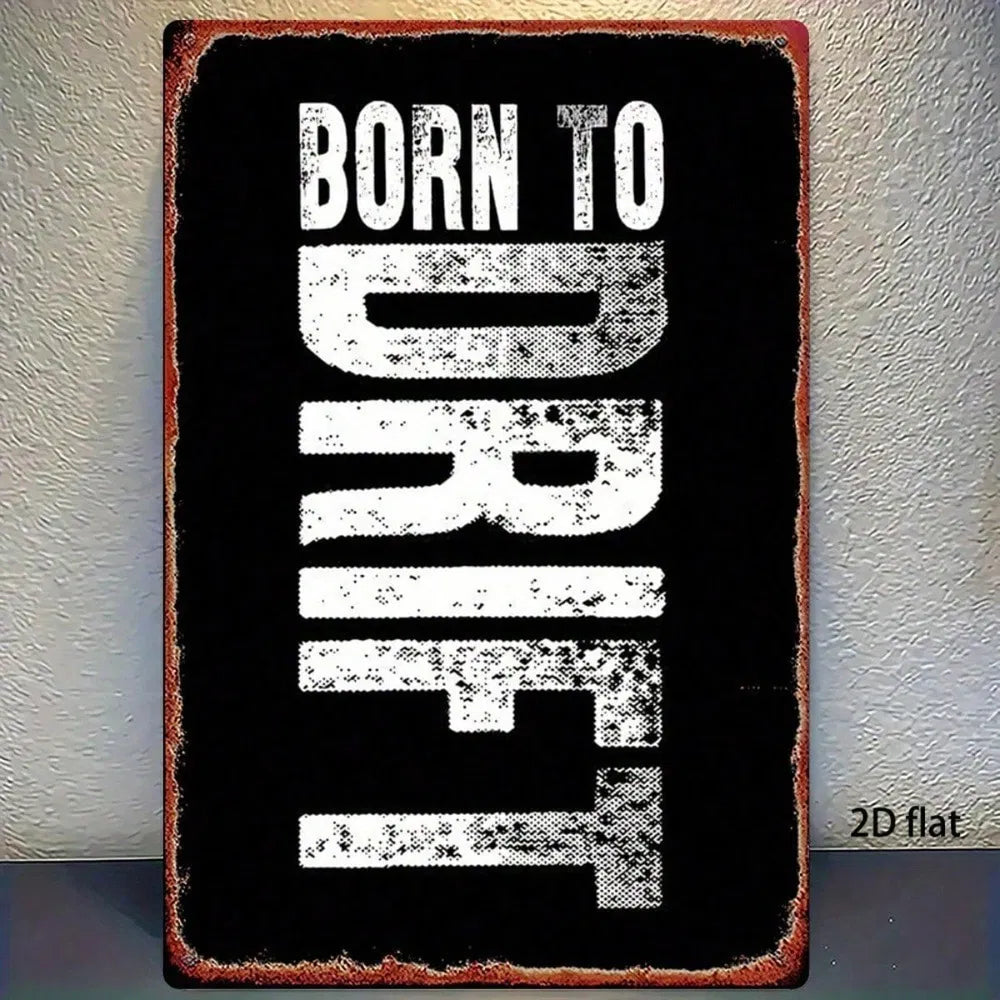 Vintage Born To Drift Metal Sign - Rustic Garage Wall Art