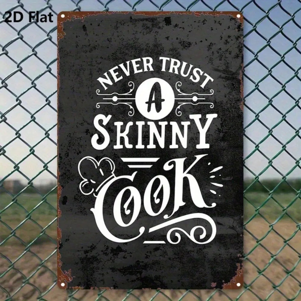 Funny Vintage Metal Sign - Never Trust A Skinny Cook - 8x12 Inch