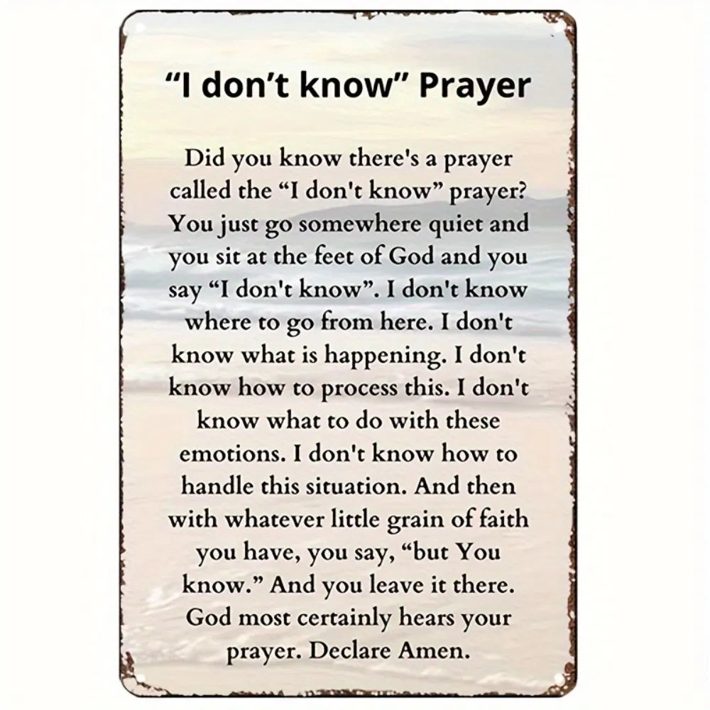 I Don't Know Prayer Aluminum Sign - 8x12 Inches Religious Wall Art