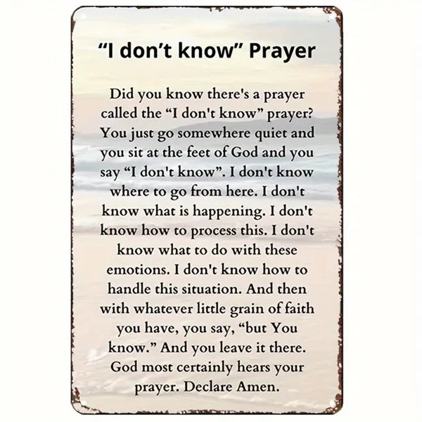 I Don't Know Prayer Aluminum Sign - 8x12 Inches Religious Wall Art