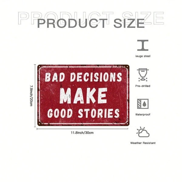 Vintage Humorous Metal Wall Sign - Bad Choices Lead to Great Stories - 8x12 Inch