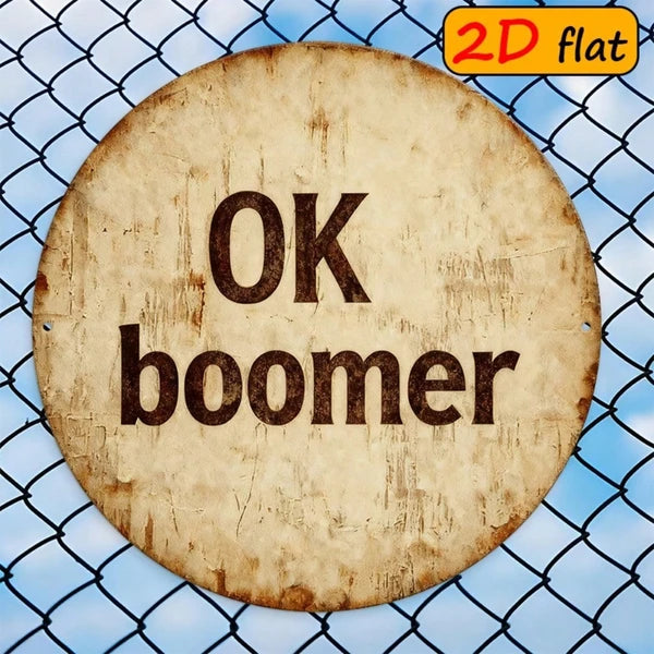 OK Boomer Round Metal Sign - 7.87 Inch Trendy Decor