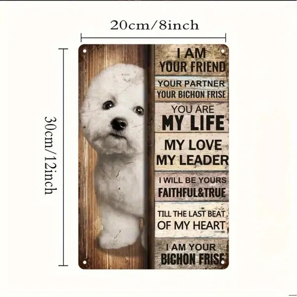 Bichon Frise Metal Tin Sign - Cute Pet Quotes Wall Decor