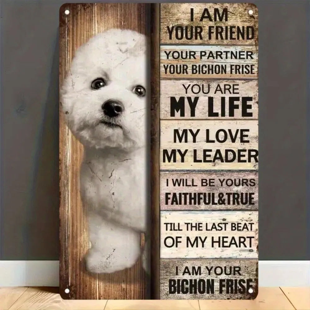 Bichon Frise Metal Tin Sign - Cute Pet Quotes Wall Decor
