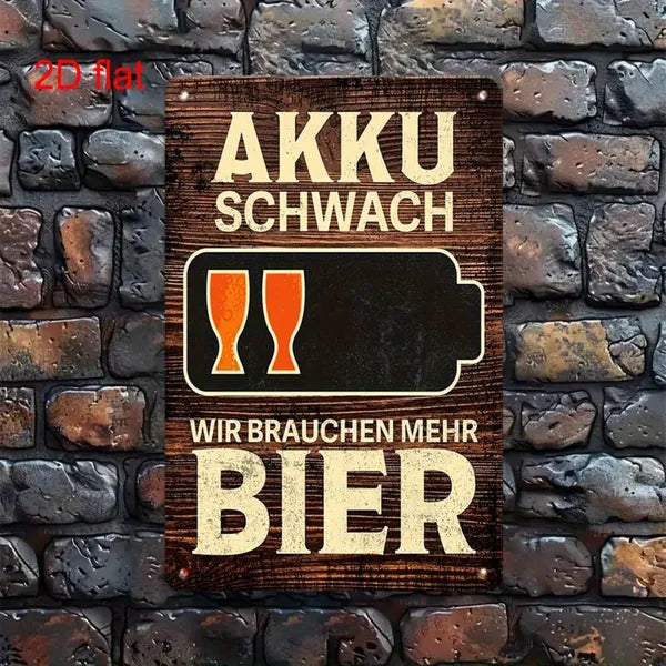 Vintage Metal Sign - AKKU SCHWACH We Need More Beer - 8x12 Inches