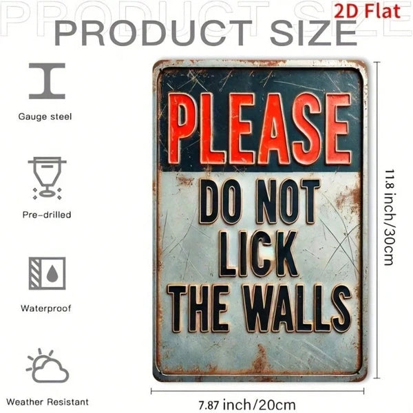 Funny Metal Sign - Please Do Not Lick The Walls, Vintage Wall Art
