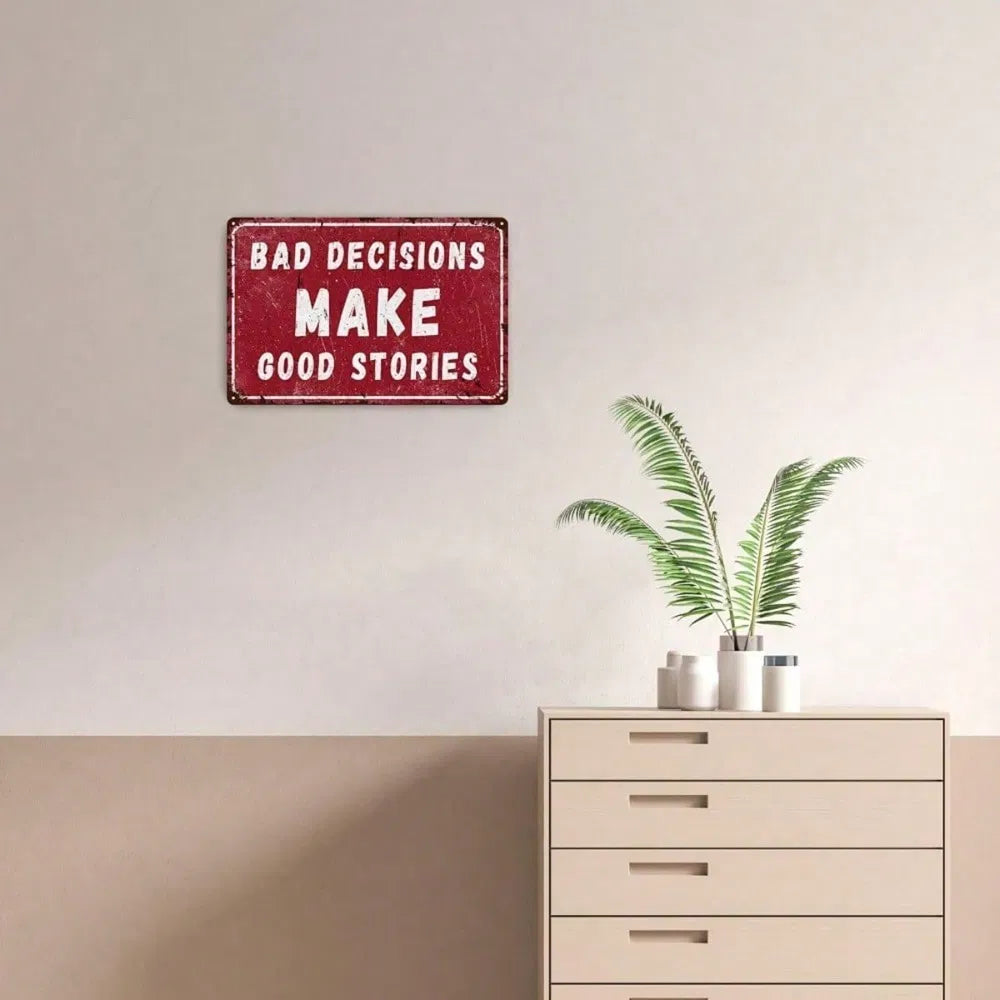 Vintage Humorous Metal Wall Sign - Bad Choices Lead to Great Stories - 8x12 Inch