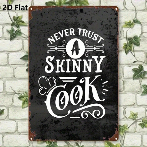Funny Vintage Metal Sign - Never Trust A Skinny Cook - 8x12 Inch