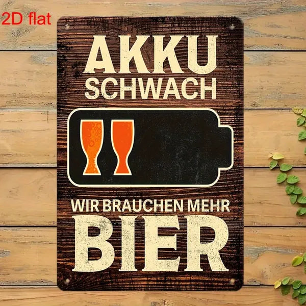 Vintage Metal Sign - AKKU SCHWACH We Need More Beer - 8x12 Inches