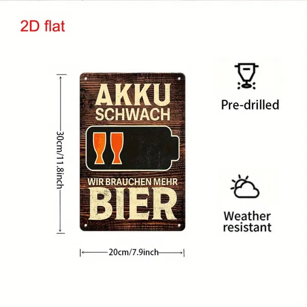 Vintage Metal Sign - AKKU SCHWACH We Need More Beer - 8x12 Inches