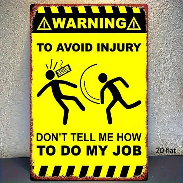 Funny Warning Metal Sign - Don't Tell Me How To Do My Job, 8x12 Inch