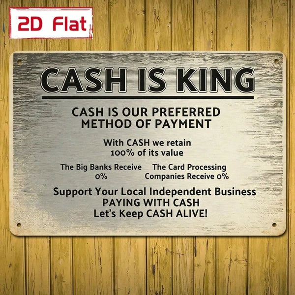 Cash Is King 2D Flat Metal Sign - Outdoor Wall Decor Plaque