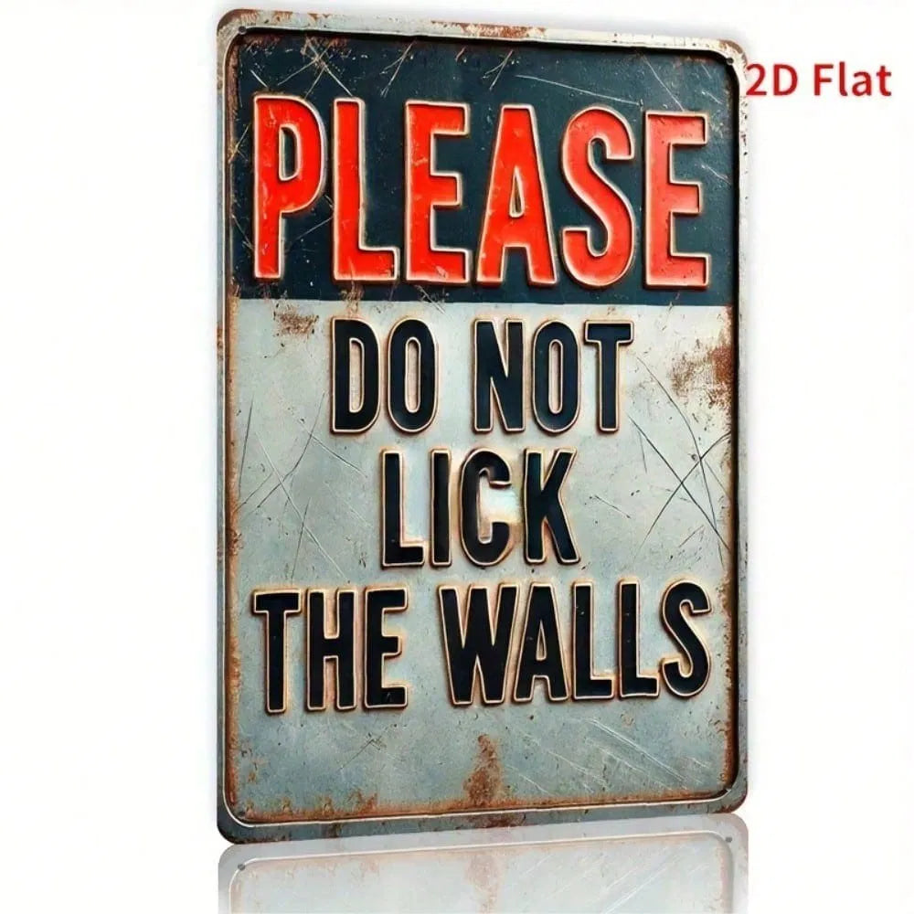 Funny Metal Sign - Please Do Not Lick The Walls, Vintage Wall Art